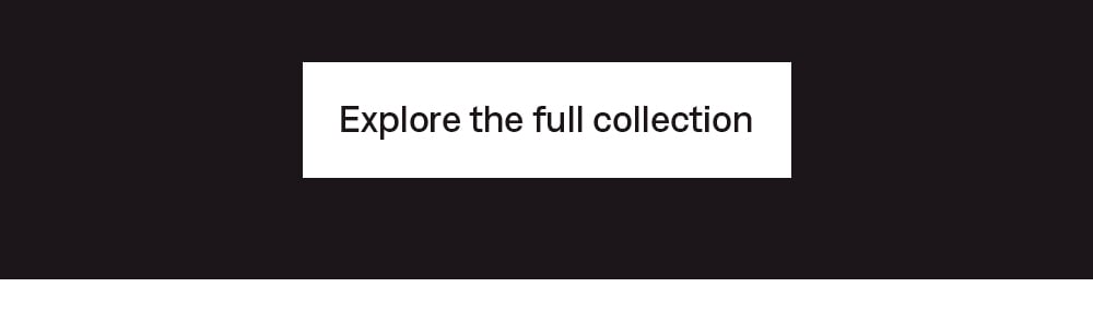 Explore the full collection
