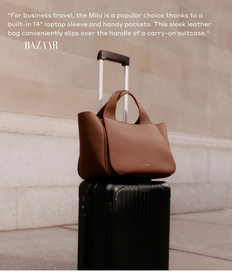 "For business travel, the Mila is a popular choice thanks to a built-in 14" laptop sleeve and handy pockets. This sleek leather bag conveniently slips over the handle of a carry-on suitcase." BAZAAR