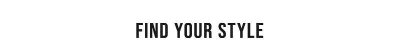 Find your style
