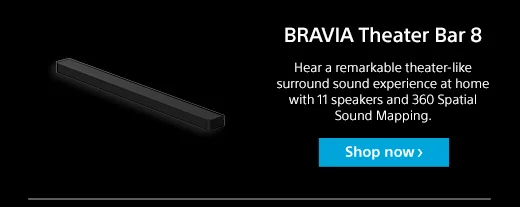 BRAVIA Theater Bar 8 | Hear a remarkable theater-like surround sound experience at home with 11 speakers and 360 Spatial Sound Mapping. | Shop now