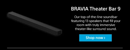 BRAVIA Theater Bar 9 | Our top-of-the-line soundbar featuring 13 speakers that fill your room with truly immersive theater-like surround sound. | Shop now