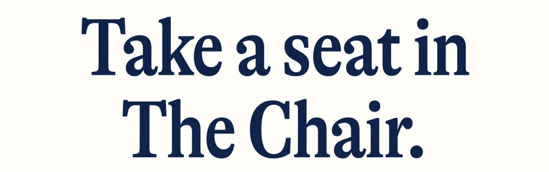 Take a seat in The Chair.