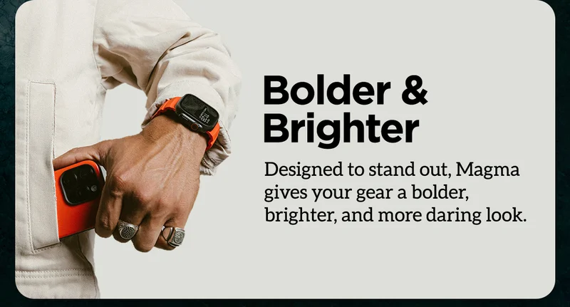 Bolder & Brighter. Designed to stand out, Magma gives your gear a bolder, brighter, and more daring look. iPhone 16 Pro and Apple Watch Ultra