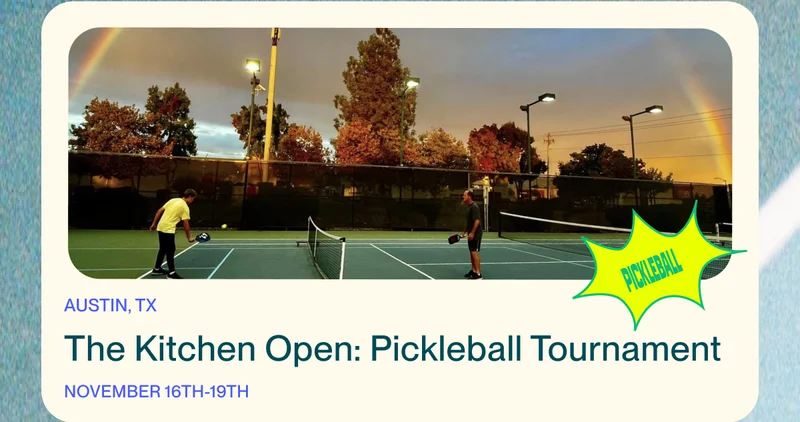 The Kitchen Open Amatuere Pickleball Open | Austin, TX
