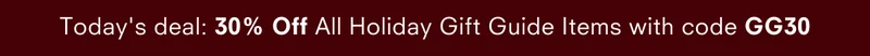 Today's deal: 30% Off All Holiday Gift Guide Items with code GG30