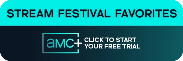 AMC+ Ad. Copy reads: Stream Festival Favorites. AMC+ Click to start your free trial.