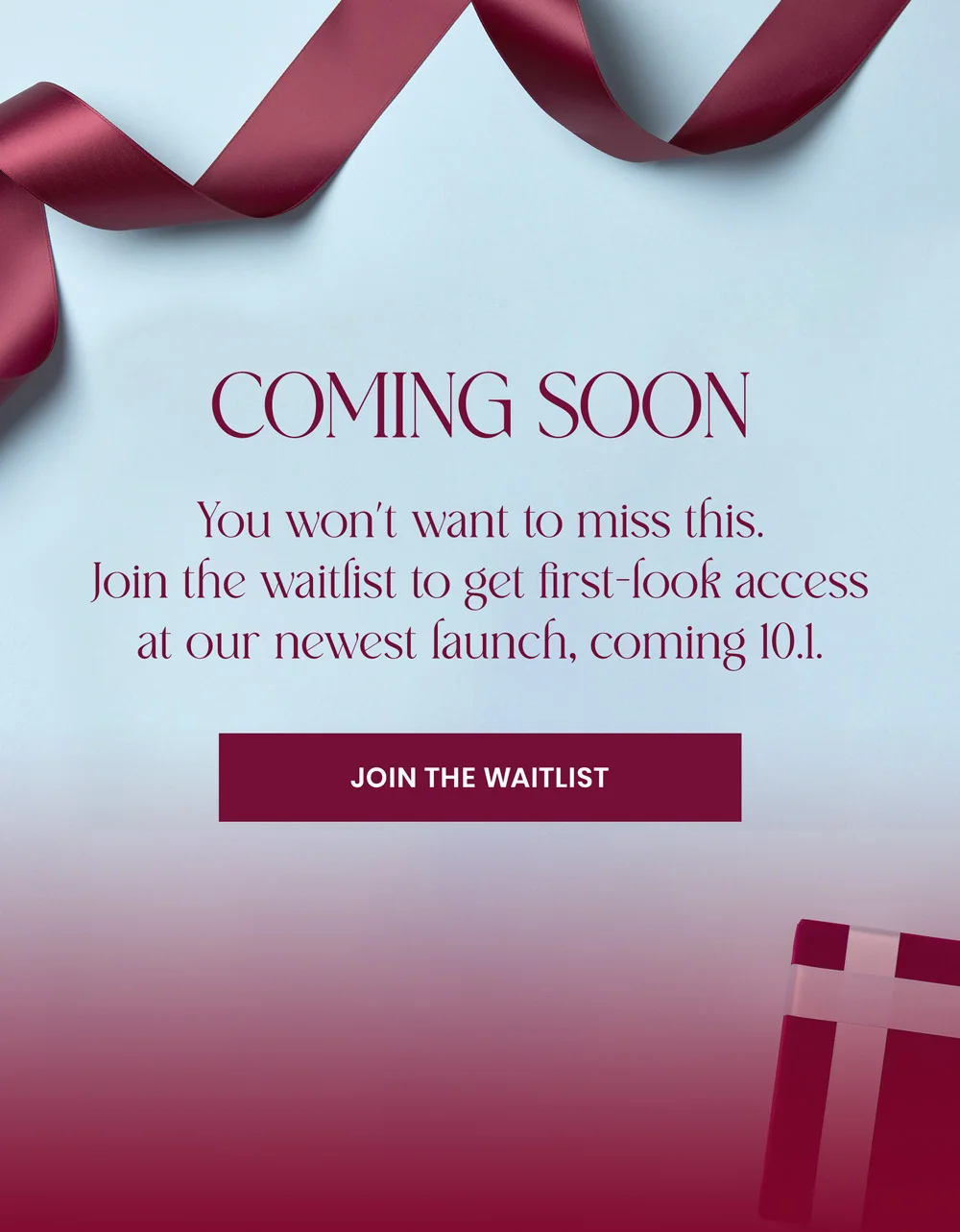 You won't want to miss this. Join the waitlist to get first-look access at our newest launch, coming 10.1