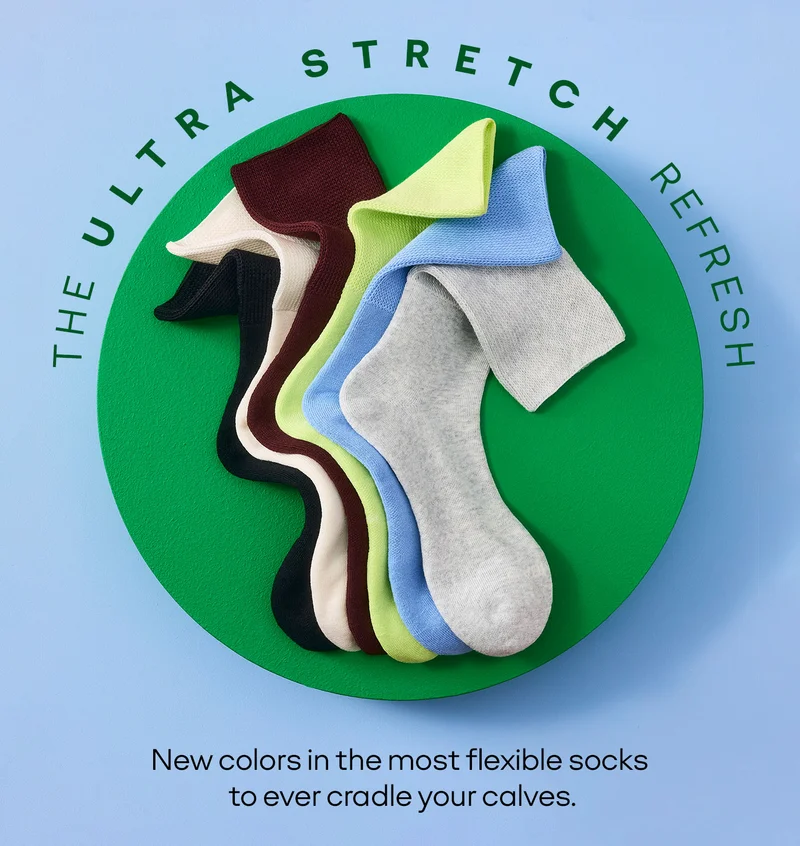 THE ULTRA STRETCH REFRESH | New colors in the most flexible socks to ever cradle your calves.