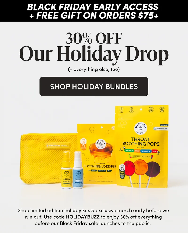 30% Off Our Holiday Drop   (+ everything else, too) CTA: SHOP HOLIDAY BUNDLES    Shop limited edition holiday kits & exclusive merch early before we run out! Use code HOLIDAYBUZZ to enjoy 30% off everything before our Black Friday sale launches to the public.