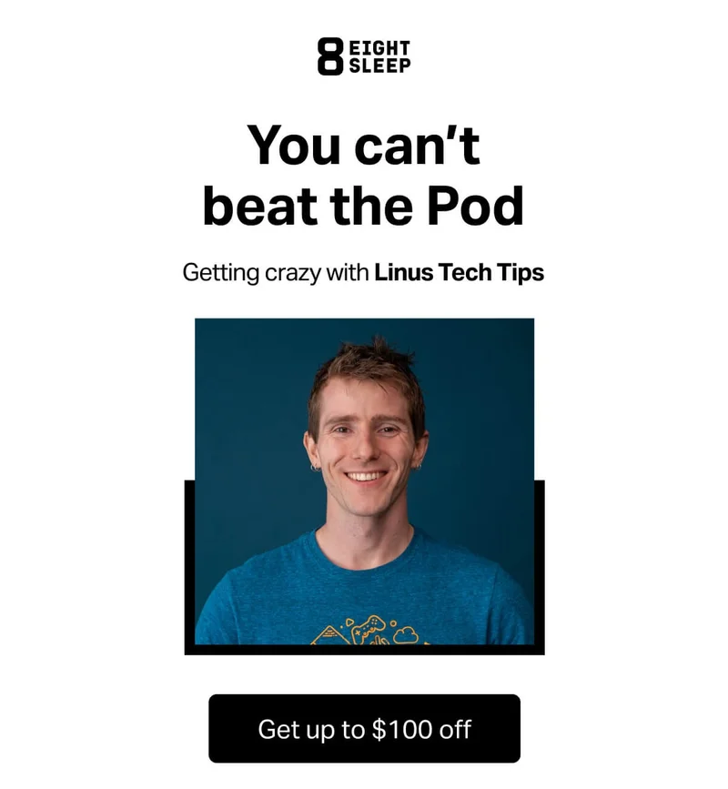 Eight Sleep - You can’t beat the Pod. Linus Tech Tips is a passionate team of "professionally curious" experts who aim to educate and entertain. Get up to $100 off