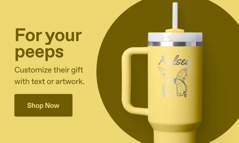 For your peeps. Customize their gift with text or artwork. Shop Now.