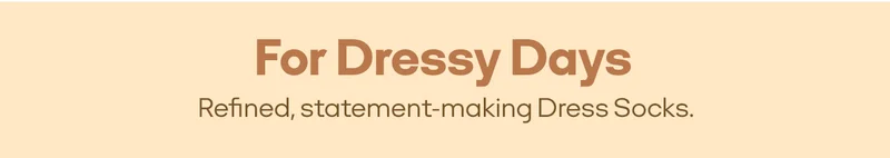 For Dressy Days | Refined, statement-making Dress Socks.