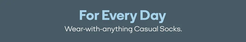 For Every Day | Wear-with-anything Casual Socks.