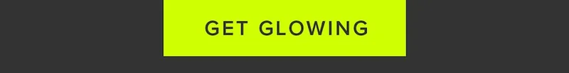 Get Glowing