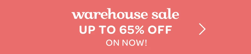 Warehouse Sale - Up to 65% off - On now!
