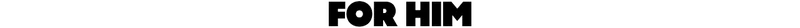 For Him