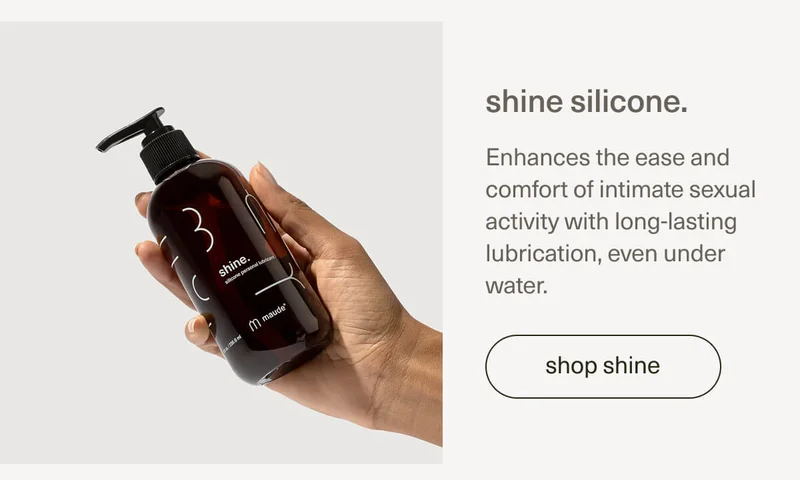 shine silicone. | Enhances the ease and comfort of intimate sexual activity with long-lasting lubrication, even under water. | [ shop shine ]
