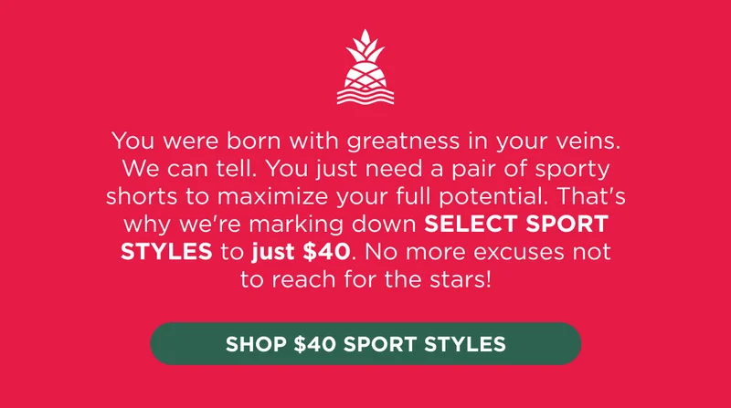 SHOP $40 SPORT STYLES