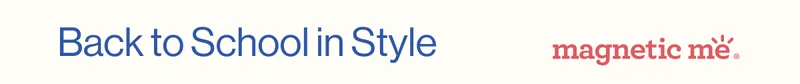 Back to School in Style. MAGNETIC ME