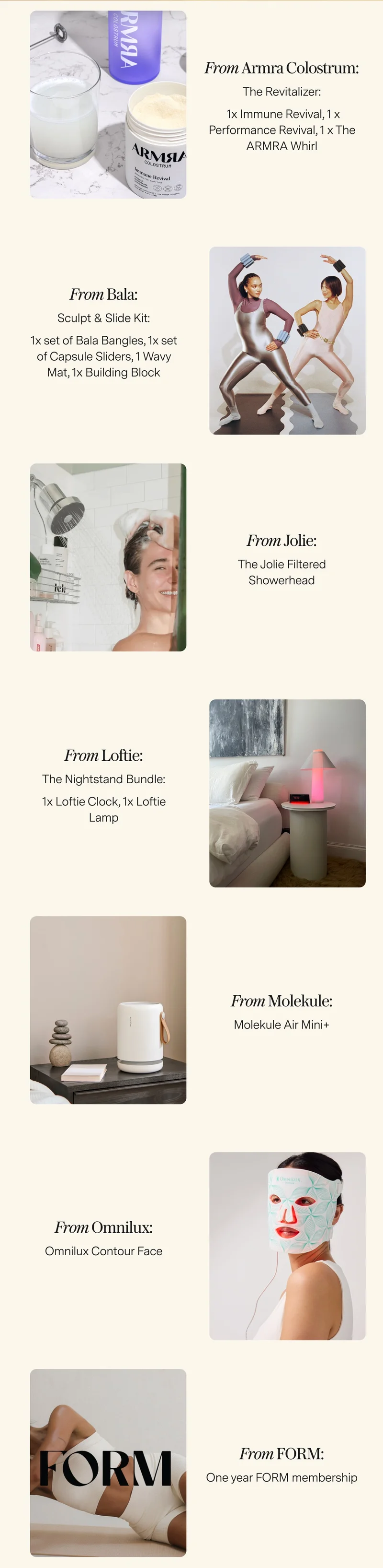 Prizes from Arma Colostrum, Bala, Jolie, Loftie, Molekule, Omnilux, and FORM