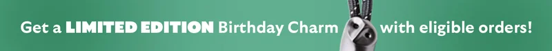 Get a limited edition Birthday Charm with eligible orders!