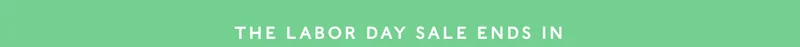 Shop the Labor Day Sale, up to 25% Off Sitewide