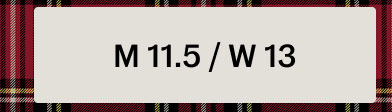 B 11.5 / W 13