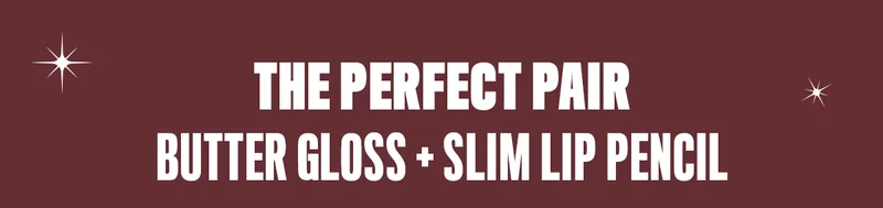 The Perfect Pair Butter Gloss + Slim Lip Pencil