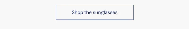 Shop the sunglasses