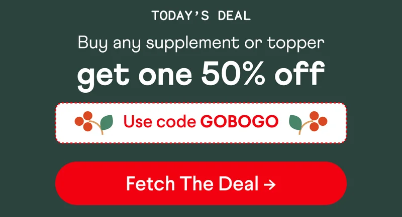 Buy 1 supplement or topper, get one 50% off with code discount code (add two tins to cart to claim)