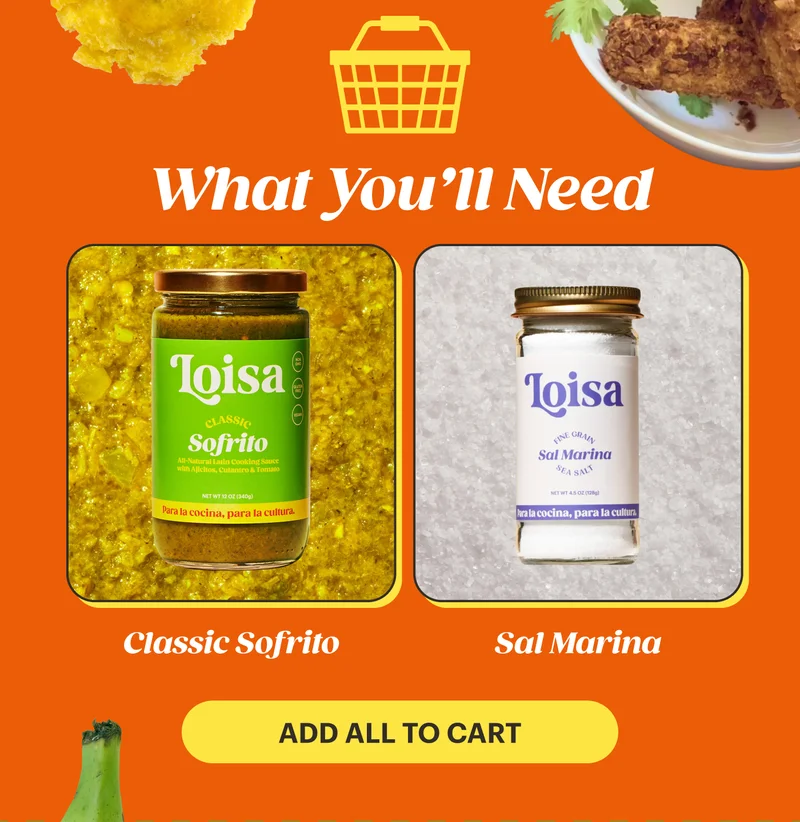 You’ll need: Loisa Classic Sofrito  Loisa Sal Marina ADD ALL TO CART