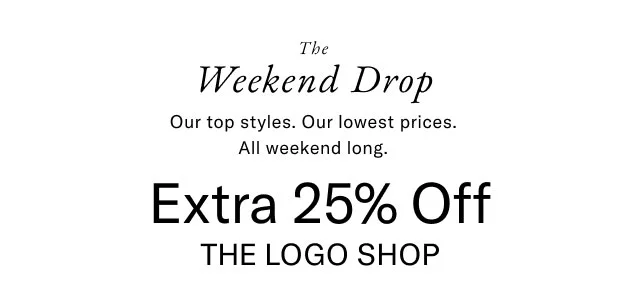 The weekend drop                                            Out top styles. Our lowest prices. All weekend long.                                            50% off outerwear                                            In-store exclusive
