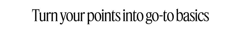 Turn your points into go-to-basics