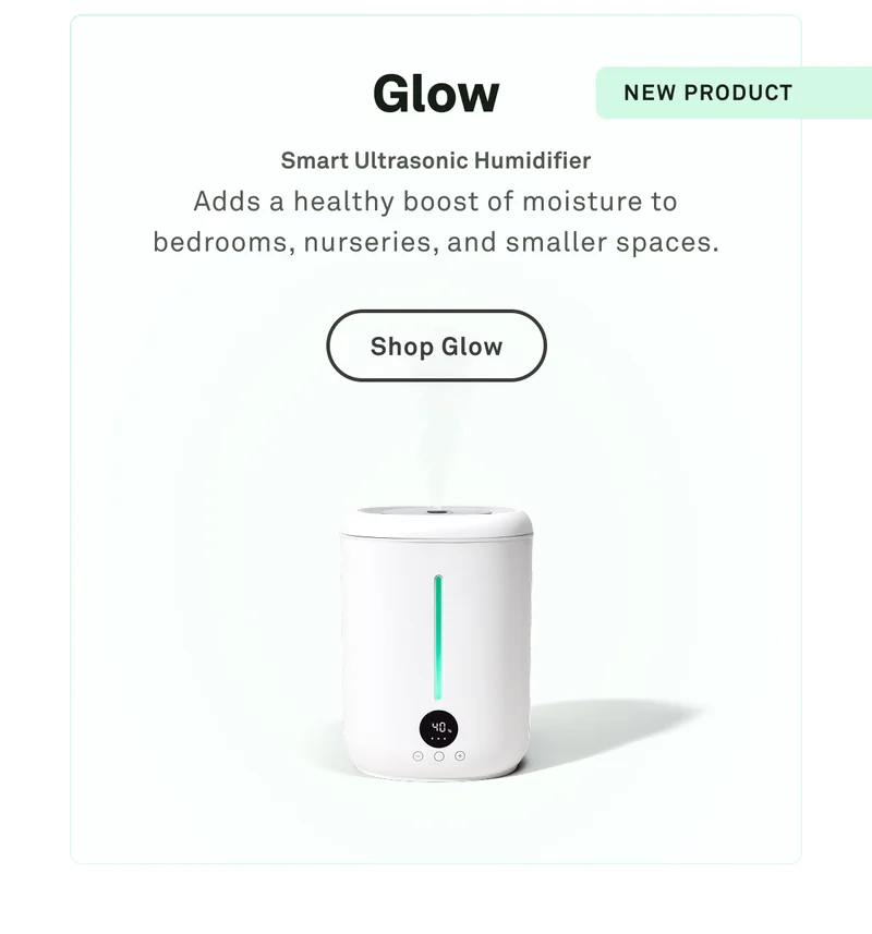 NEW GLOW HUMIDIFIER: Not just for coughs, colds, and sniffles