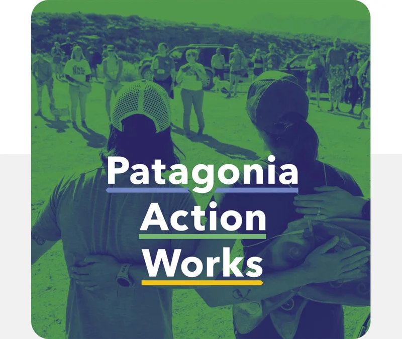 Feel good about doing good and join us at Patagonia Action Works.