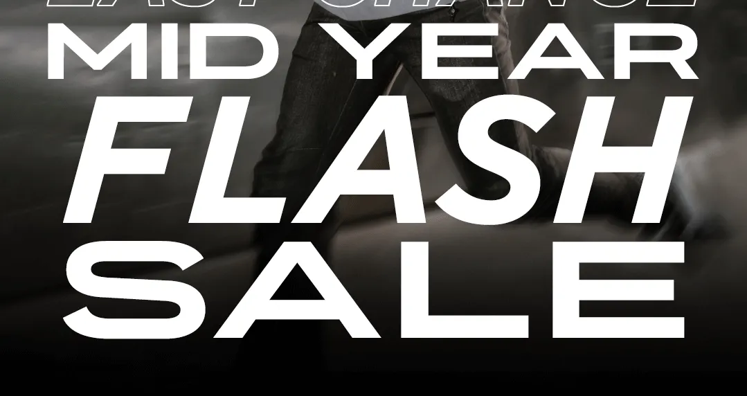 MID YEAR FLASH SALE LAST CALL
