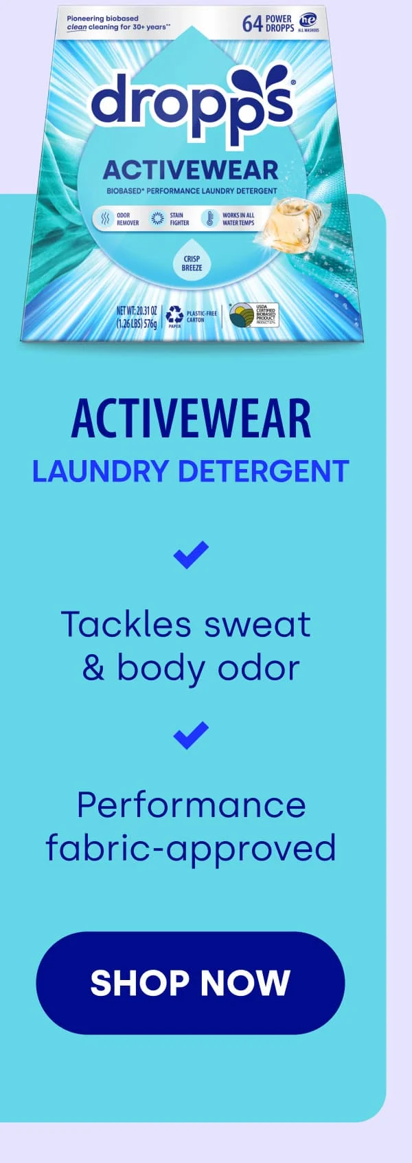 Activewear LAUNDRY Detergent Tackles sweat  & body odor Performance fabric-approved SHOP NOW