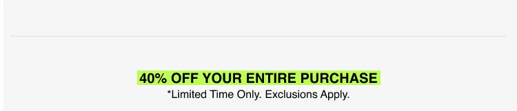 40% off your entire purchase