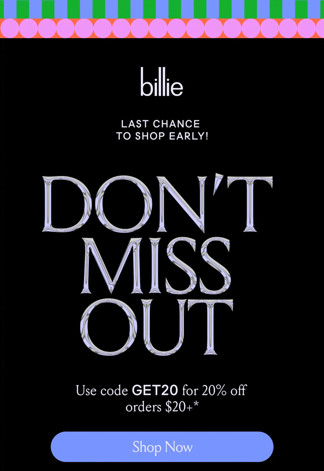 LAST CHANCE TO SHOP EARLY! DON'T MISS OUT! Use code discount code for 20% off orders $20+ Shop Now