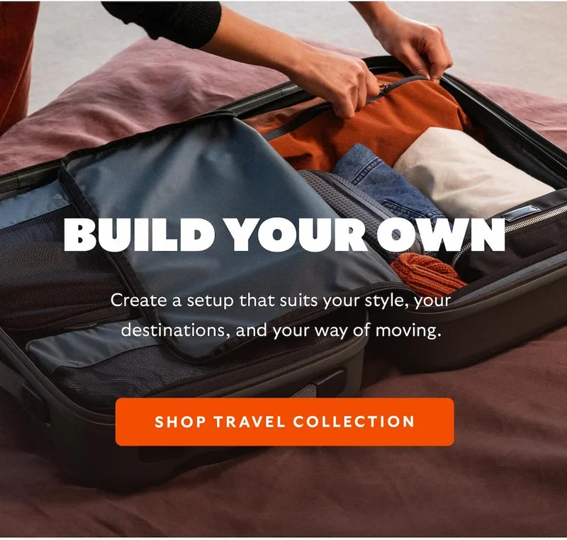 BUILD YOUR OWN. Create a setup that suits your style, your destinations, and your way of moving.