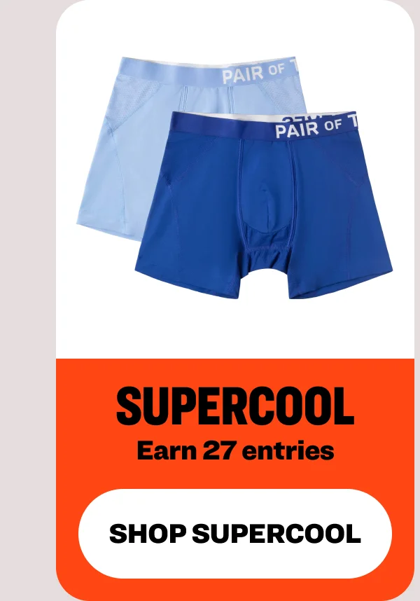 supercool Earn 27 entries shop supercool