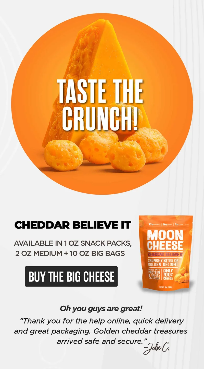 Moon Cheese | Taste the crunch! | Cheddar Believe It | Buy the Big Cheese