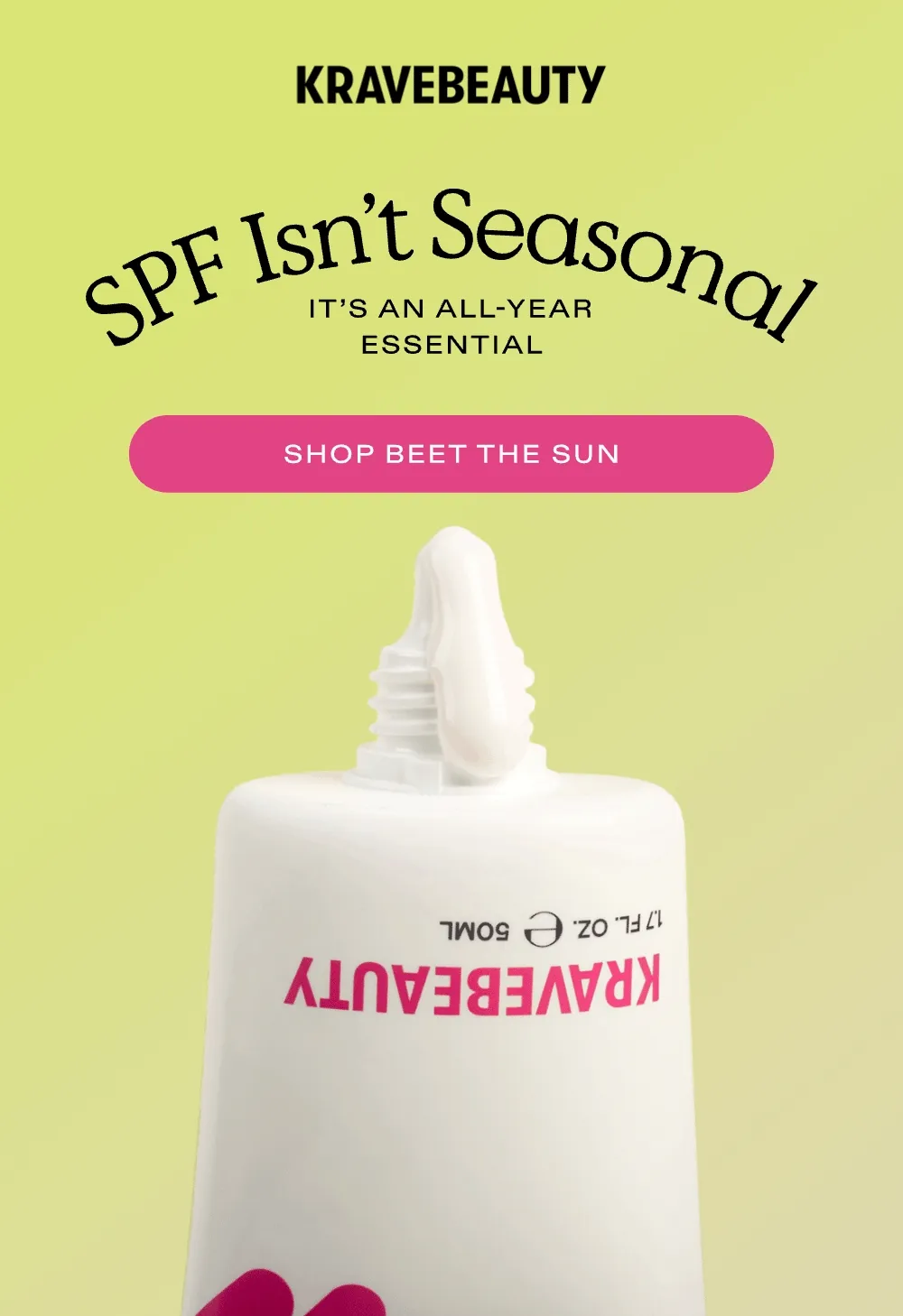 KraveBeauty  |  SPF Isn't Seasonal. It’s an all-year essential.  |  SHOP BEET THE SUN