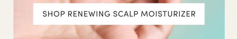 Shop Renewing Scalp Moisturizer
