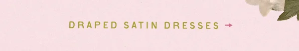 Draped Satin Dresses