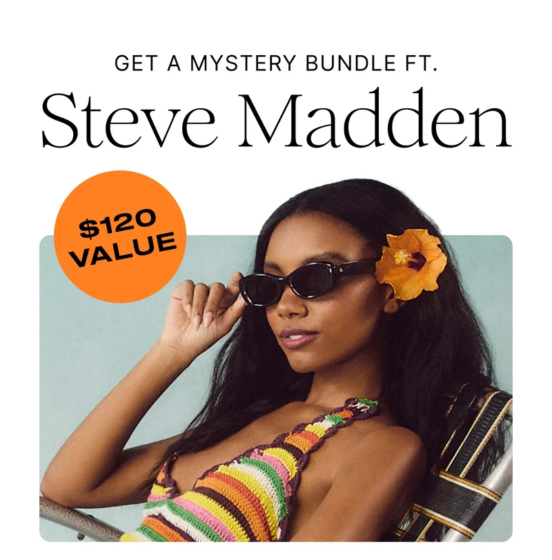 GET A MYSTERY BUNDLE FT. Steve Madden | $120 VALUE