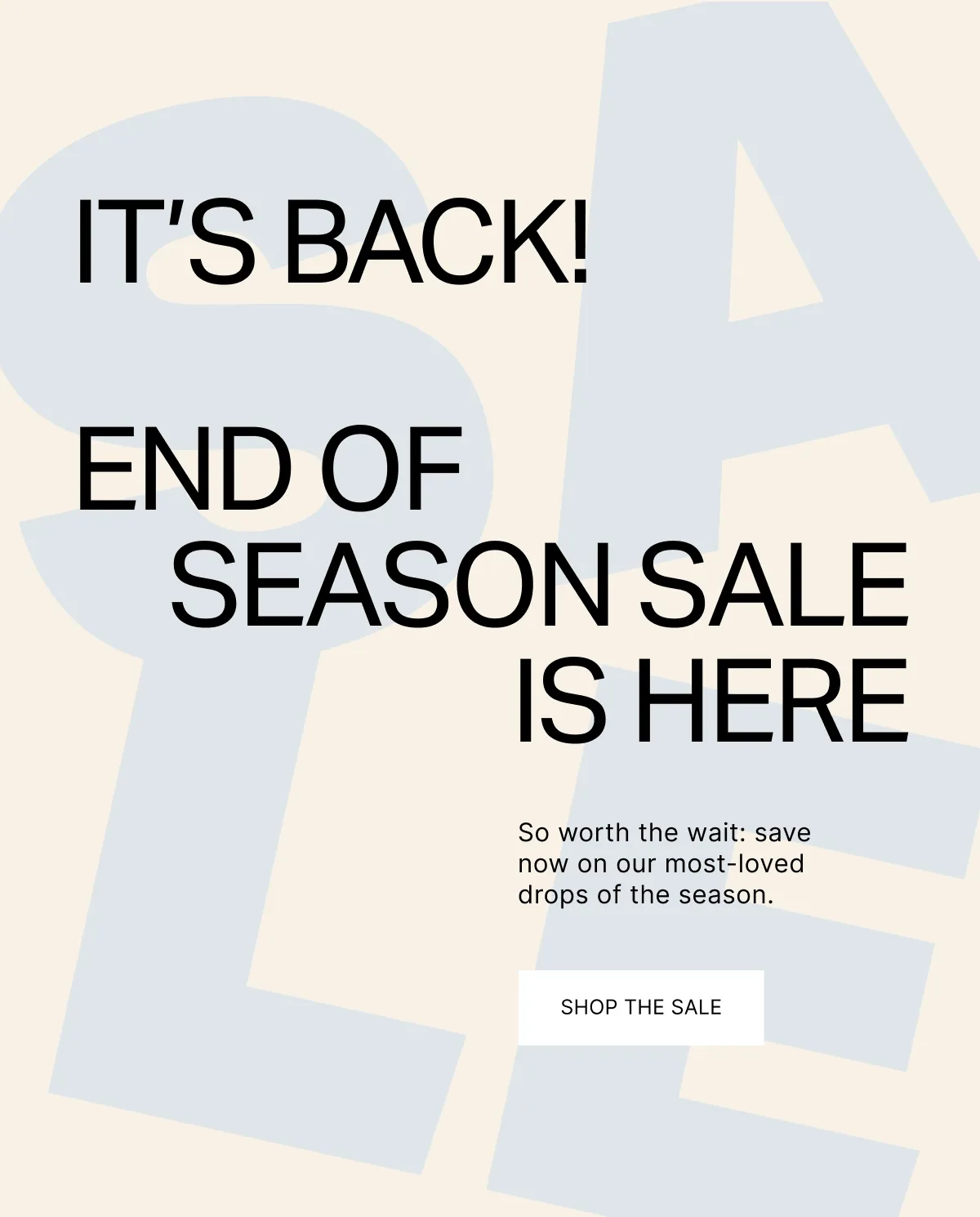 IT'S BACK! END OF SEASON SALE IS HERE.