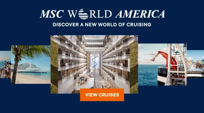 MSC World America – Discover a New World of Cruising – Click to View Cruises & Book Now MSC World America – Discover a New World of Cruising – Click to View Cruises & Book Now