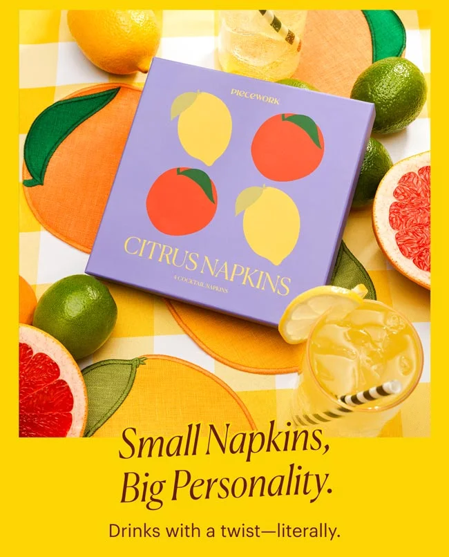 Small Napkins, Big Personality. Drinks with a twist - literally.