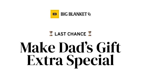 LAST CHANCE - Make Dad's Gift Extra Special